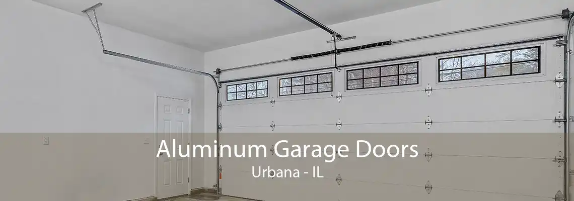 Aluminum Garage Doors Urbana - IL