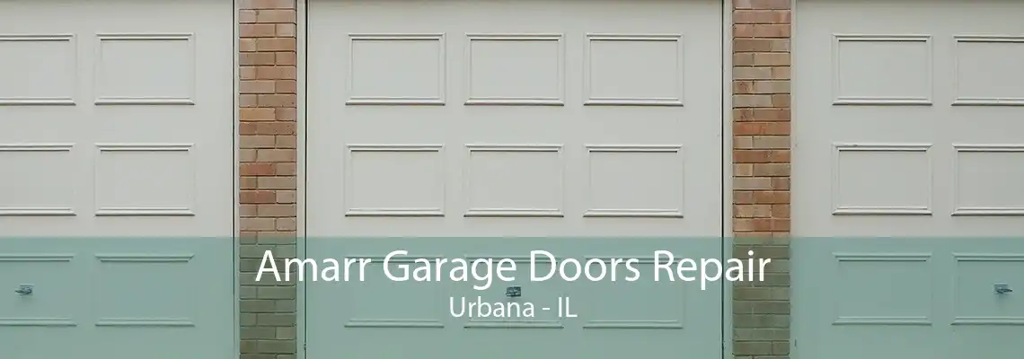 Amarr Garage Doors Repair Urbana - IL