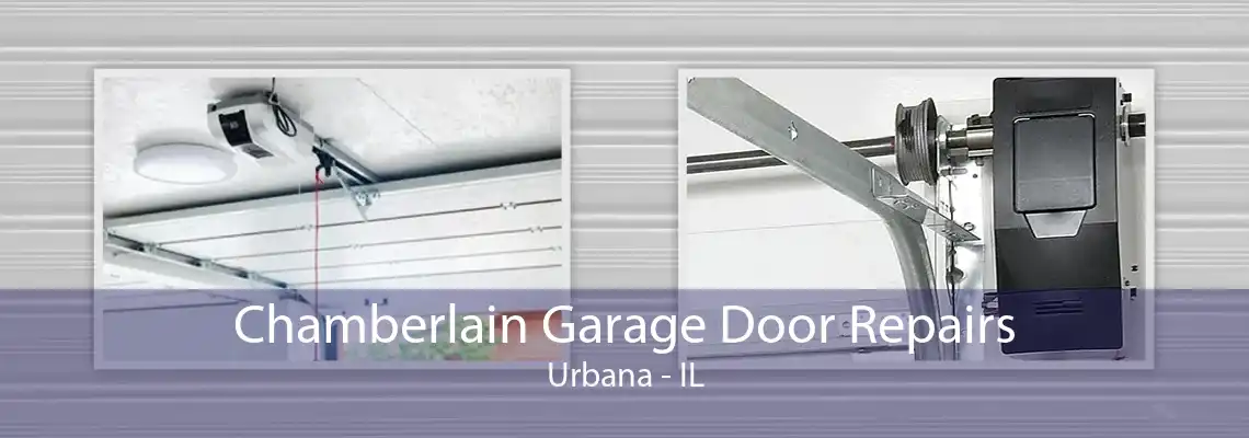 Chamberlain Garage Door Repairs Urbana - IL