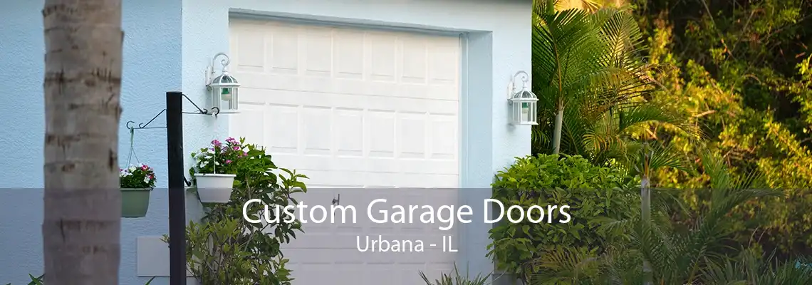 Custom Garage Doors Urbana - IL