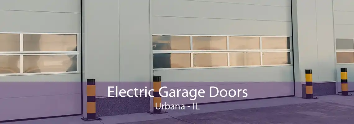 Electric Garage Doors Urbana - IL