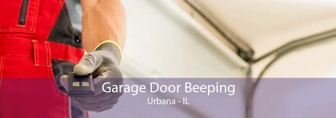 Garage Door Beeping Urbana - IL