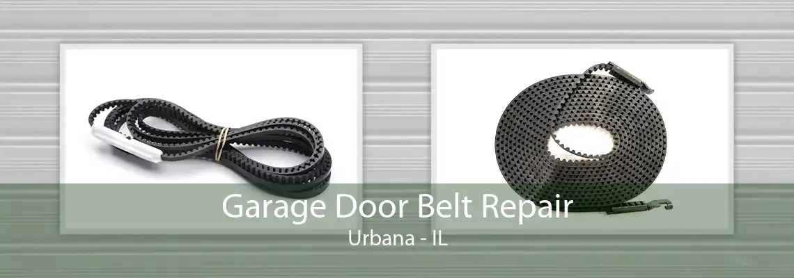 Garage Door Belt Repair Urbana - IL