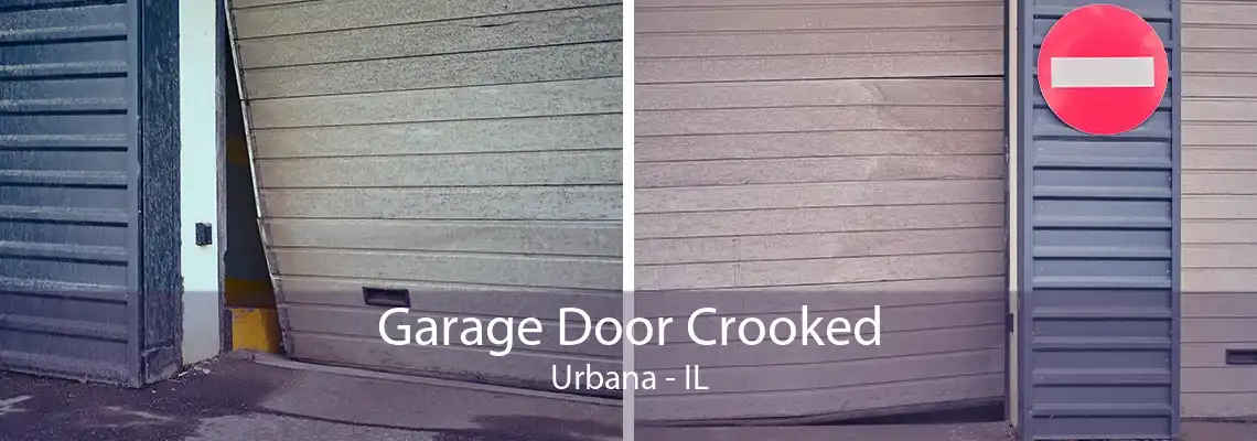 Garage Door Crooked Urbana - IL