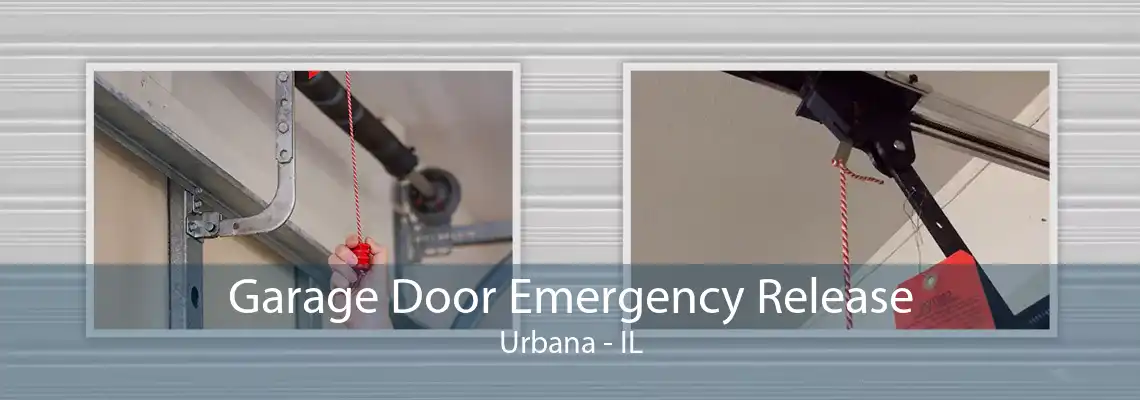 Garage Door Emergency Release Urbana - IL