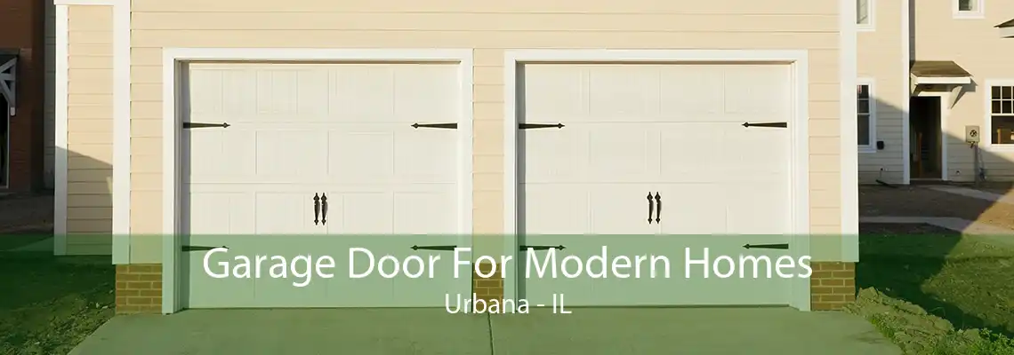 Garage Door For Modern Homes Urbana - IL