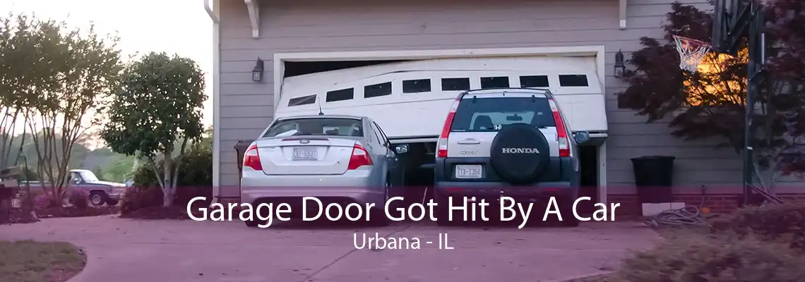 Garage Door Got Hit By A Car Urbana - IL