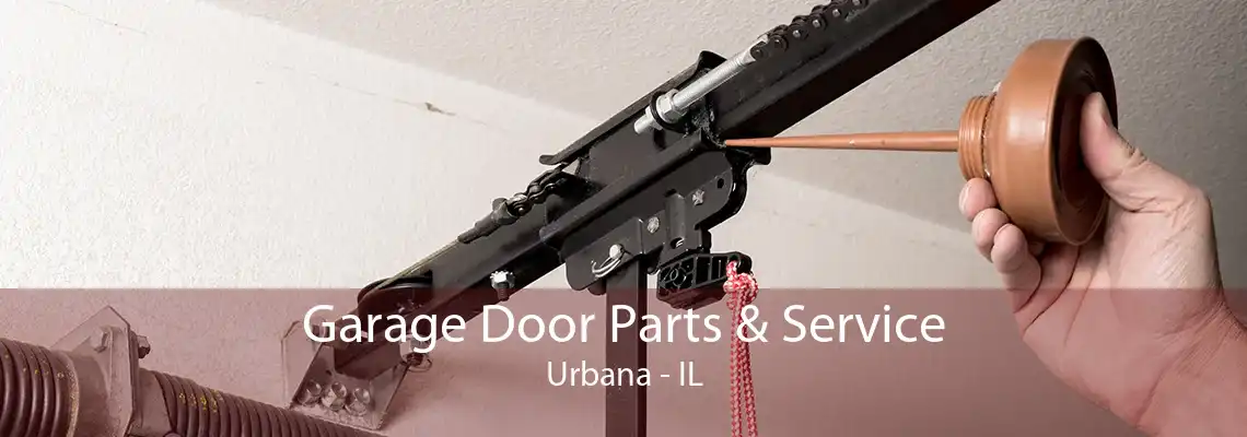 Garage Door Parts & Service Urbana - IL