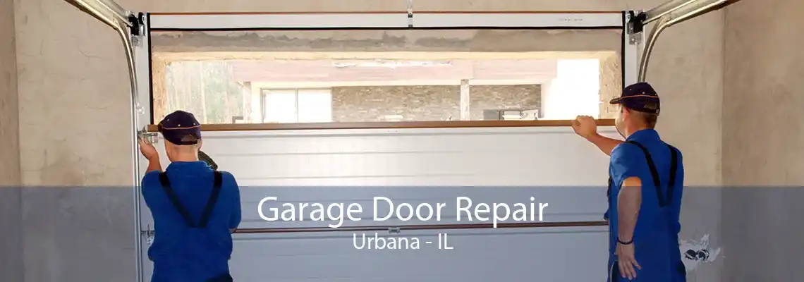 Garage Door Repair Urbana - IL