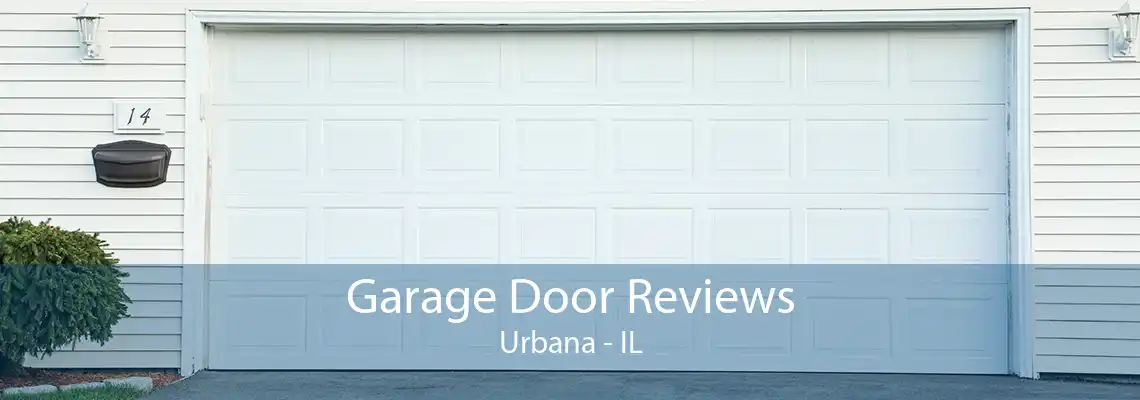 Garage Door Reviews Urbana - IL