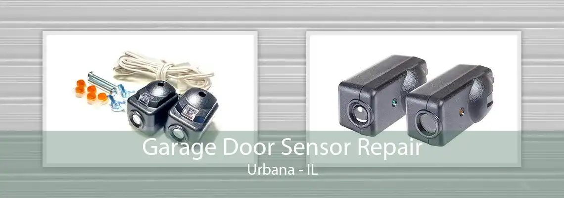 Garage Door Sensor Repair Urbana - IL