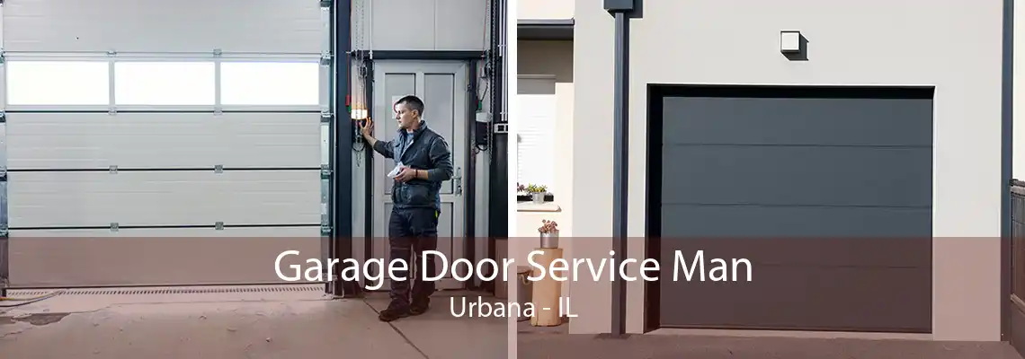 Garage Door Service Man Urbana - IL