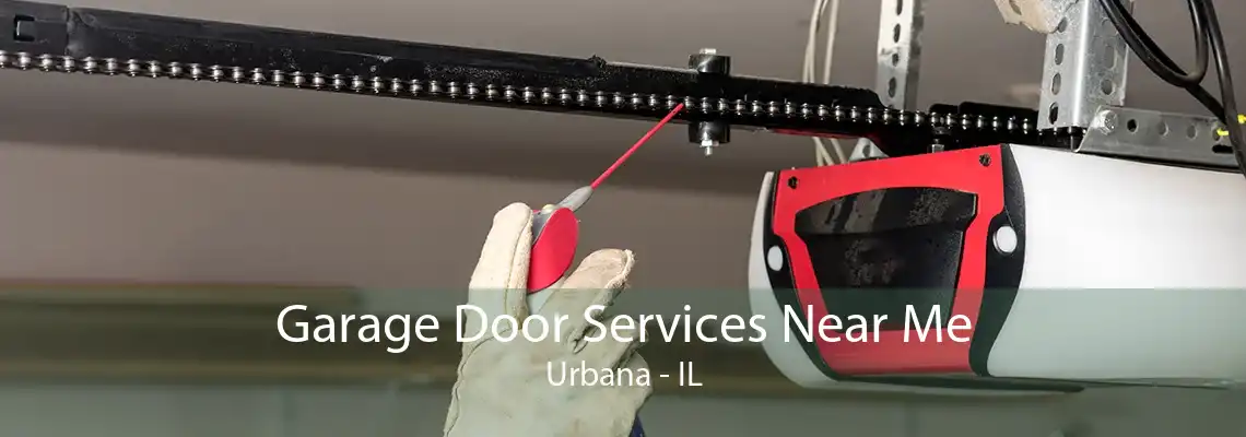 Garage Door Services Near Me Urbana - IL