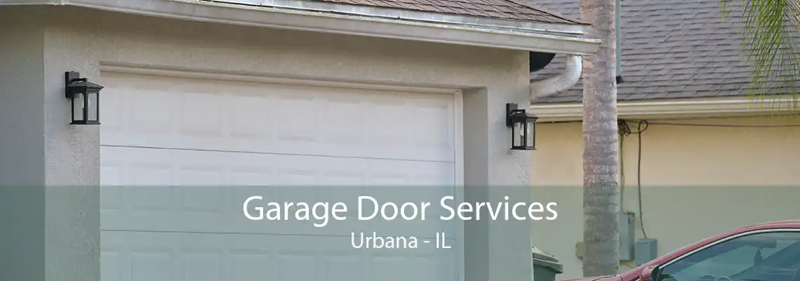 Garage Door Services Urbana - IL