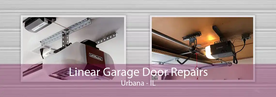 Linear Garage Door Repairs Urbana - IL