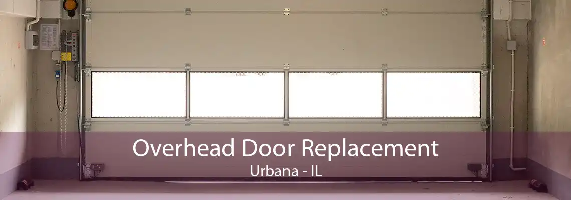 Overhead Door Replacement Urbana - IL