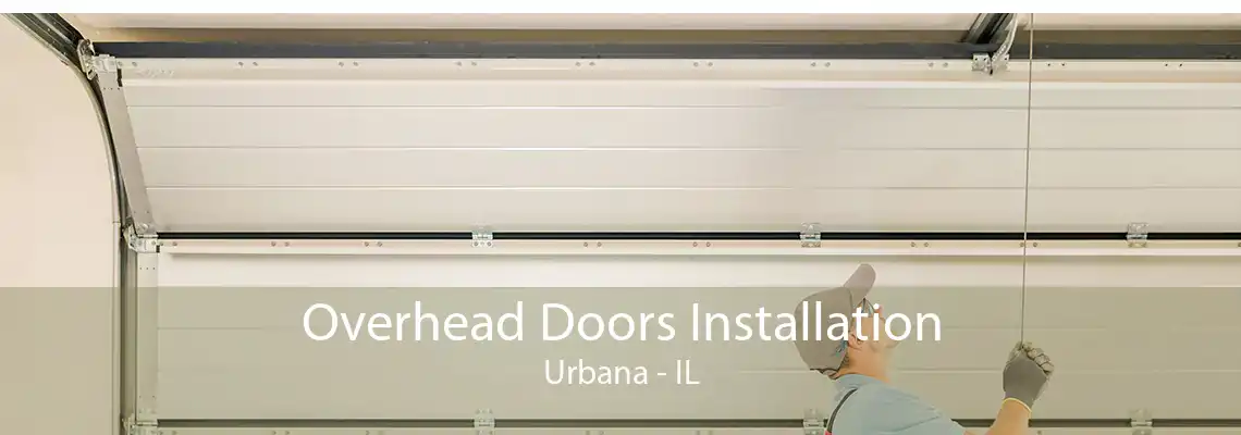 Overhead Doors Installation Urbana - IL