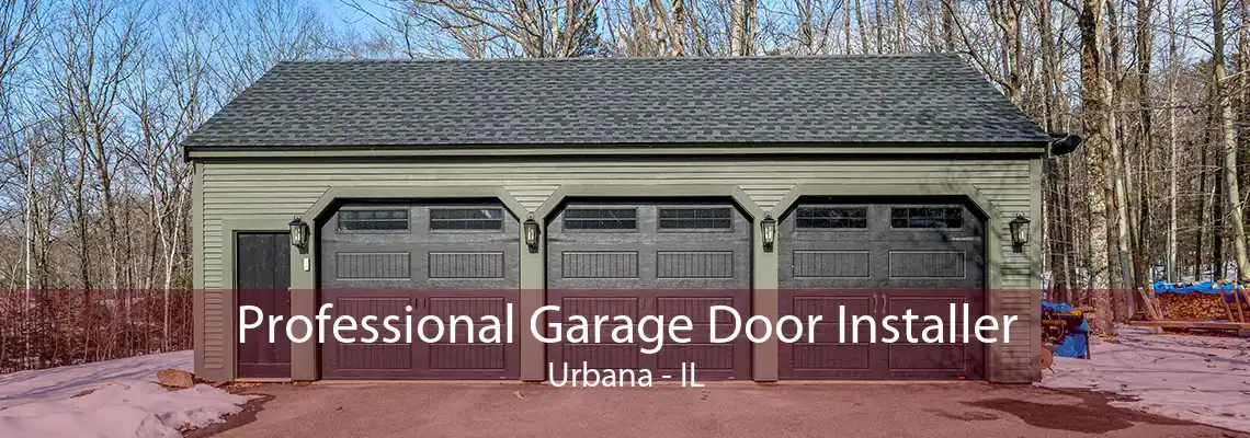 Professional Garage Door Installer Urbana - IL