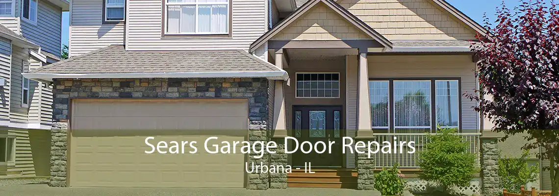 Sears Garage Door Repairs Urbana - IL