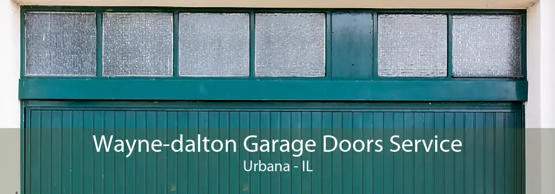 Wayne-dalton Garage Doors Service Urbana - IL